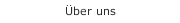 Über uns